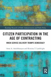 Citizen Participation in the Age of Contracting : When Service Delivery Trumps Democracy