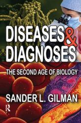 Diseases and Diagnoses : The Second Age of Biology