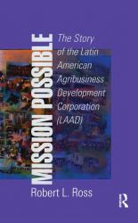 Mission Possible : The Latin American Agribusiness Development Corporation