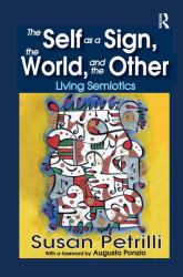 The Self As a Sign, the World, and the Other : Living Semiotics
