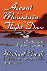 Ascent of the Mountain, Flight of the Dove : An Invitation to Religious Studies