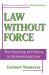 Law Without Force : The Function of Politics in International Law