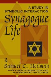 Synagogue Life : A Study in Symbolic Interaction