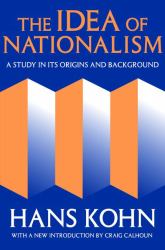 The Idea of Nationalism : A Study in Its Origins and Background