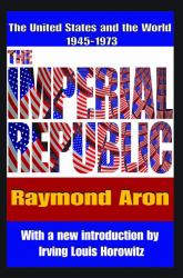 The Imperial Republic : The United States and the World 1945-1973