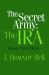 The Secret Army : The IRA