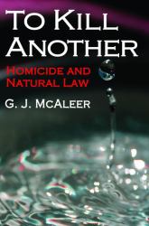 To Kill Another : Homicide and Natural Law