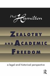 Zealotry and Academic Freedom : A Legal and Historical Perspective