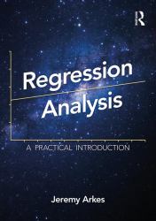 Regression Analysis : A Practical Introduction