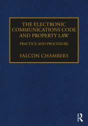 The Electronic Communications Code and Property Law : Practice and Procedure
