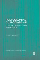 Postcolonial Custodianship : Cultural and Literary Inheritance