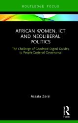 African Women, ICT and Neoliberal Politics : The Challenge of Gendered Digital Divides to People-Centered Governance