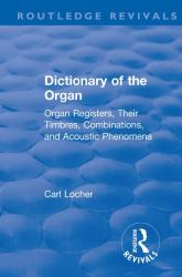 Revival : Dictionary of the Organ (1914)