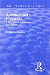 Revival: Hypnotism and Suggestion (1901) : In Therapeutics, Education and Reform