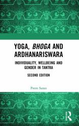 Yoga, Bhoga and Ardhanariswara : Individuality, Wellbeing and Gender in Tantra