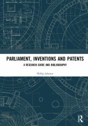 Parliament, Inventions and Patents : A Research Guide and Bibliography