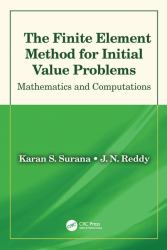 The Finite Element Method for Initial Value Problems : Mathematics and Computations