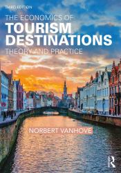 The Economics of Tourism Destinations : Theory and Practice