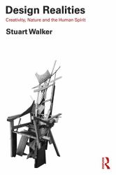 Design Realities : Creativity, Nature and the Human Spirit
