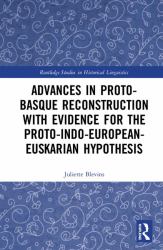 Advances in Proto-Basque Reconstruction with Evidence for the Proto-indo-european-euskarian Hypothesis