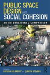 Public Space Design and Social Cohesion : An International Comparison