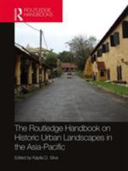 The Routledge Handbook on Historic Urban Landscapes in Asia-Pacific