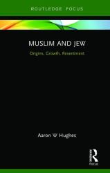 Muslim and Jew : Origins, Growth, Resentment