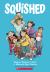 Squished: a Graphic Novel Squished: a Graphic Novel