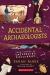 Accidental Archaeologists : True Stories of Unexpected Discoveries