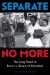 Separate No More: the Long Road to Brown V. Board of Education (Scholastic Focus)