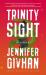 Trinity Sight : A Novel