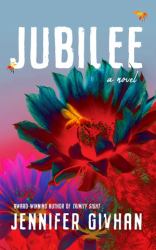 Jubilee : A Novel