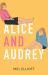 Alice and Audrey Alice and Audrey