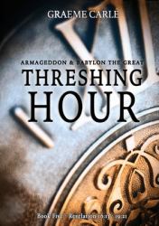 Threshing Hour : Armageddon & Babylon the Great