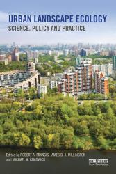 Urban Landscape Ecology : Science, Policy and Practice