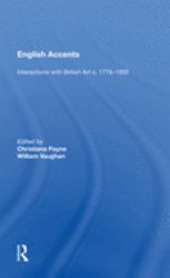 English Accents : Interactions with British Art C. 1776-1855