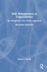 Risk Management in Organisations : An Integrated Case Study Approach