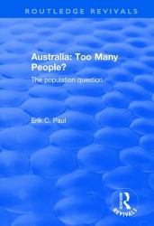 Australia: Too Many People? - the Population Question : Too Many People? - the Population Question