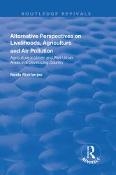 Alternative Perspectives on Livelihoods, Agriculture and Air Pollution : Agriculture in Urban and Peri-Urban Areas in a Developing Country
