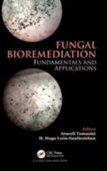 Fungal Bioremediation : Fundamentals and Applications