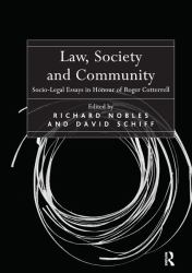 Law, Society and Community : Socio-Legal Essays in Honour of Roger Cotterrell