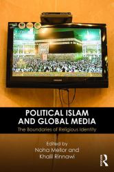 Political Islam and Global Media : The Boundaries of Religious Identity