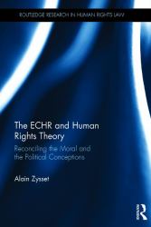 The ECHR and Human Rights Theory : Reconciling the Moral and the Political Conceptions