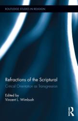 Refractions of the Scriptural : Critical Orientation As Transgression