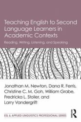 Teaching English to Second Language Learners in Academic Contexts : Reading, Writing, Listening, and Speaking