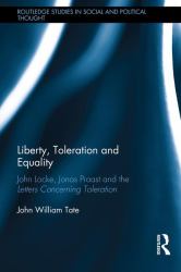 Liberty, Toleration and Equality : John Locke, Jonas Proast and the Letters Concerning Toleration