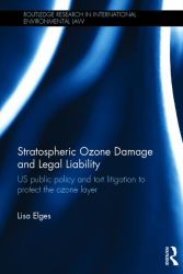 Stratospheric Ozone Damage and Legal Liability : US Public Policy and Tort Litigation to Protect the Ozone Layer