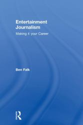 Entertainment Journalism : Making It Your Career