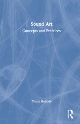 Sound Art : Concepts and Practices