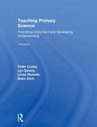 Teaching Primary Science : Promoting Enjoyment and Developing Understanding